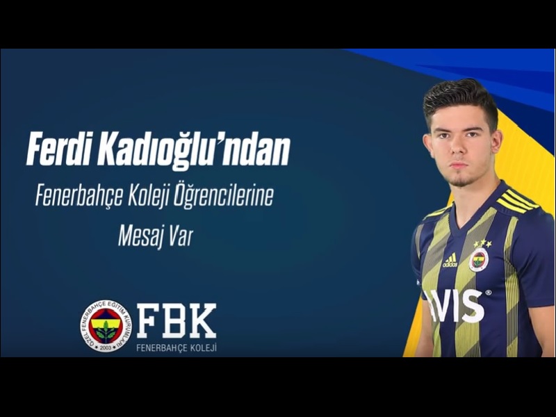 Ferdi Kadıoğlu'ndan Fenerbahçe Koleji Öğrencilerine Mesaj Var!